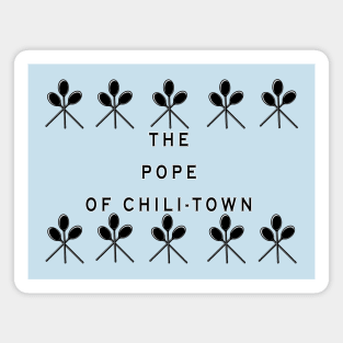 The Pope of Chili-Town Magnet